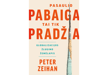 Knyga P. Zeihan PASAULIO PABAIGA - TAI TIK PRADŽIA, 1 vnt.