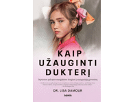 Knyga L. Damour KAIP UŽAUGINTI DUKTERĮ, 1 vnt.